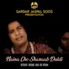 About Naina Cho Sharaab Duldi Song